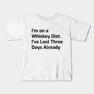 Whiskey Diet Tee - Three Days Down, More to Go! Kids T-Shirt